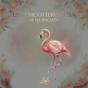 Un fenicottero rosa mi ha baciato