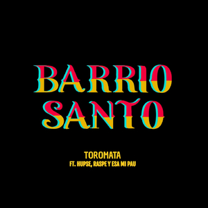 Barrio Santo (feat. Esamipau!, Hupse & Rapse)
