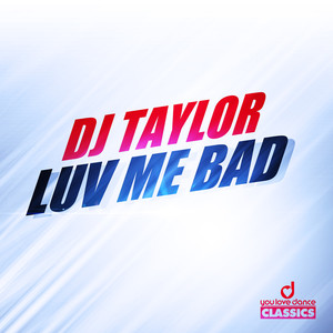 Luv Me Bad (Extended Mix)