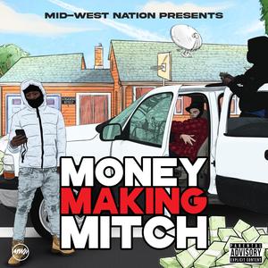 Money Making Mitch (feat. MWN Shad & MWN Kbo)