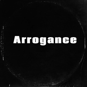 Arrogance
