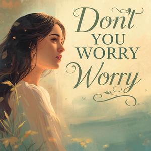 Don’t You Worry