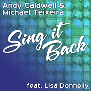 Sing it Back(Caldwell & Teixeira 2012 Mix)
