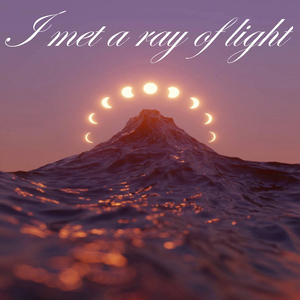 I met a ray of light