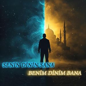 Senin Dinin Sana - Benim Dinim Bana