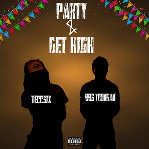 Party & Get High (feat. TeccSix)