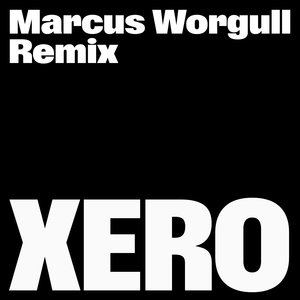 Xero (Marcus Worgull Remix)