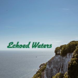 Echoed Waters