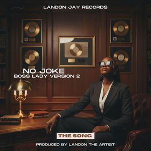 No Joke (Boss Lady Version 2)