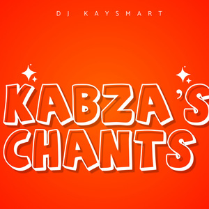 Kabza’s Chants