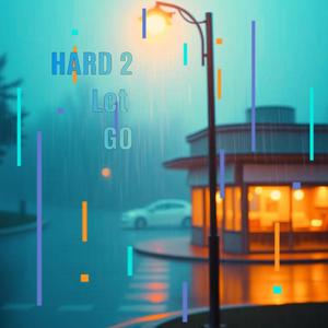 Hard 2 Let Go