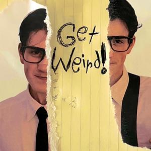 GET WEIRD!
