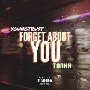 Forget About You (feat. Tonka)
