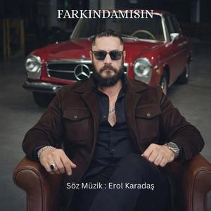 Farkındamısın