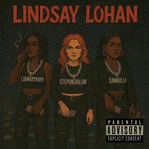 Lindsey Lohan (feat. Xamrilla & steponshiijay)