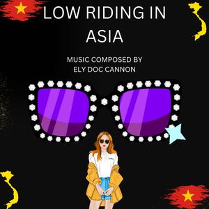 LOW RIDING IN ASIA (Special Version)