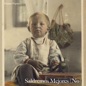 Saldremos Mejores (No)