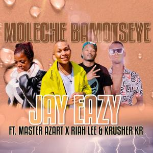 Moleche Bamotšeye (feat. Master Azart, Riah Lee & Krusher KR)