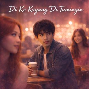 Di Ko Kayang 'Di Tumingin