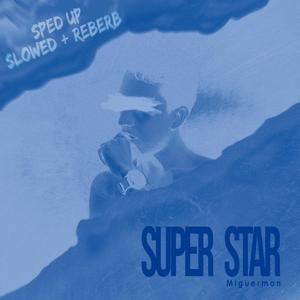 Super Star (Slowed + Reverb)