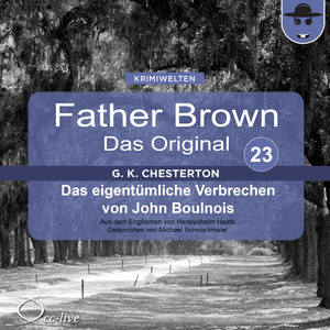 Father Brown - Das Original 23, Das eigentümliche Verbrechen von John Boulnois (Track 005)