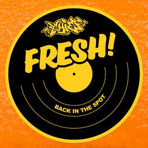 Fresh! (Back in the Spot)