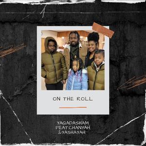 On The Roll (feat. Chanyah & Yashayah)