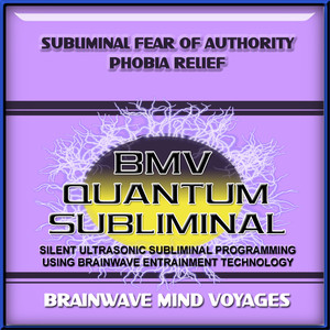 Subliminal Fear of Authority Phobia Relief - Silent Ultrasonic Track