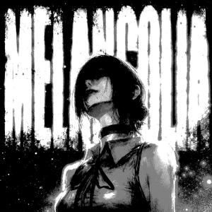 MELANCOLIA