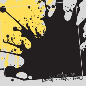 VolcAnicoS (KnouT - FraN - RaiO)