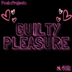 Guilty Pleasure (feat. 40k)
