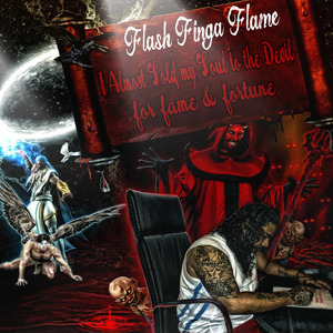 Flash Finga Flame I Almost Sold My Soul to the Devil for Fame and Fortune