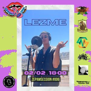 LEZME, ZEPAMSESSION #006 (feat. Lezme) (En Vivo)