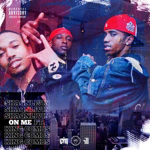 On Me (feat. King Combs & ShaqnLivin)
