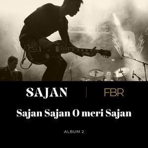 Sajan Sajan O Meri Sajan