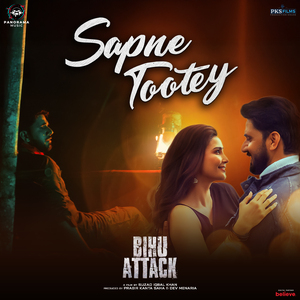 Sapne Tootey (From "Bihu Attack")