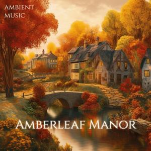 Amberleaf Manor Ambience