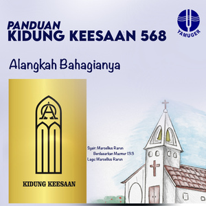 Alangkah Bahagianya (Panduan Kidung Keesaan 568)