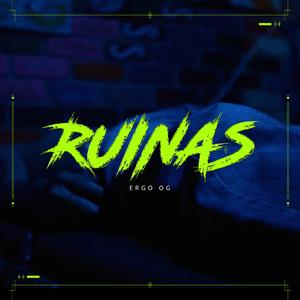 Ruinas (feat. Ergo OG)