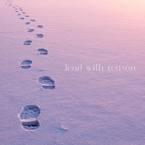 Lead With Reason