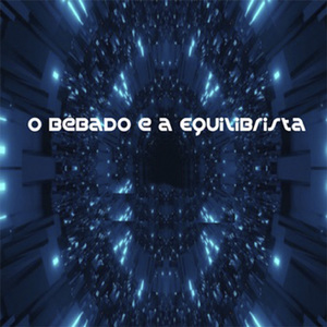 O Bêbado e a Equilibrista