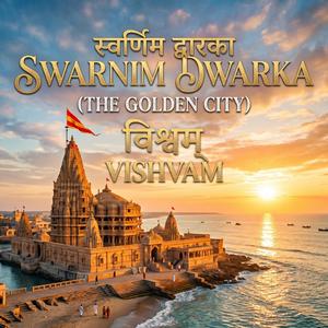 Swarnim Dwarka (The Golden City)
