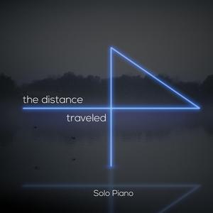 The Distance Traveled (Solo Piano)
