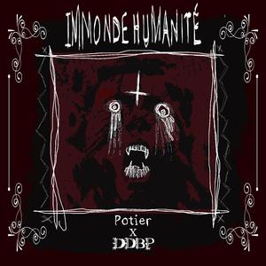 IMMONDE HUMANITÉ (feat. Potier)
