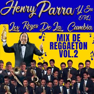 MIX REGGAETON, Vol. 2 (feat. Orquesta Los Reyes De La Cumbia)