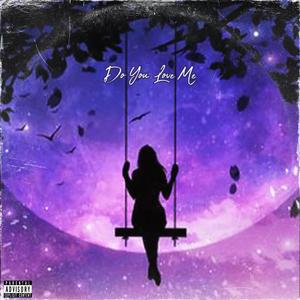 Do You Love Me (feat. Lil Blexy)