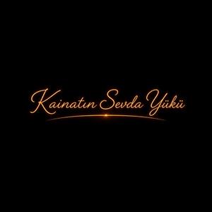 Kainatın Sevda Yükü