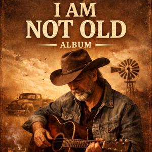 I Am Not Old