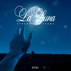 LA LUNA (Eppure son fermo)