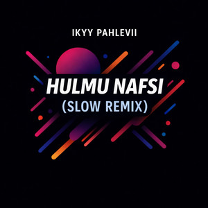Hulmu Nafsi (Slow Remix)